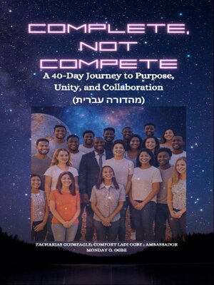 cover image of COMPLETE, NOT COMPETE--A 40-Day Journey to Purpose, Unity, and-- Collaboration HEBREW EDITION-- -מהדורה עברית